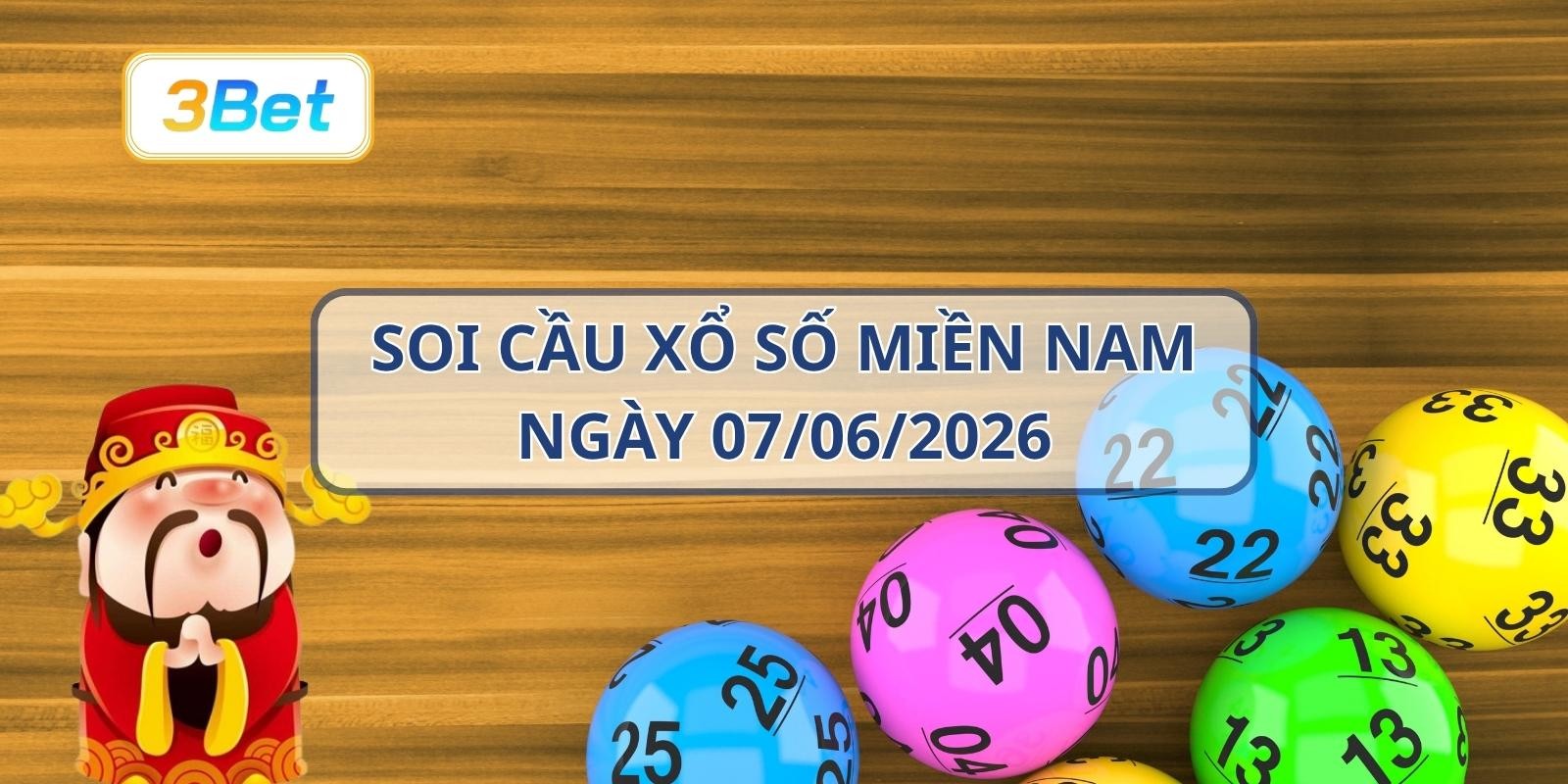 3BET Soi cầu XSMN ngày 07/06/2026 - Chốt số tài lộc cùng 3BET